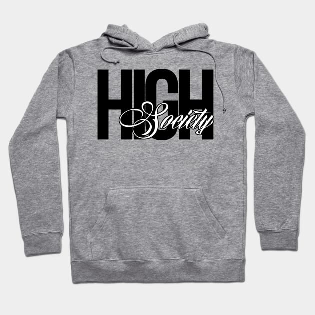 high society Hoodie by Tha_High_Society